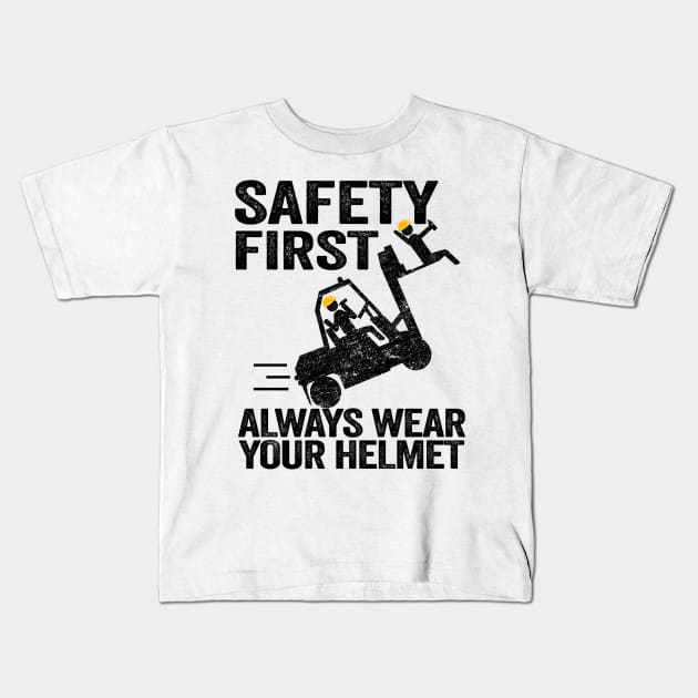 Safety First Funny Forklift Operator Driver Gift Kids T-Shirt by Kuehni